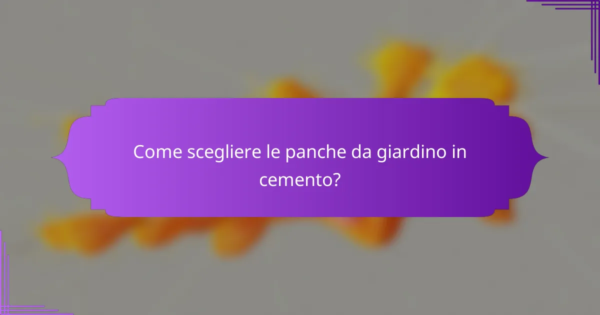 Come scegliere le panche da giardino in cemento?
