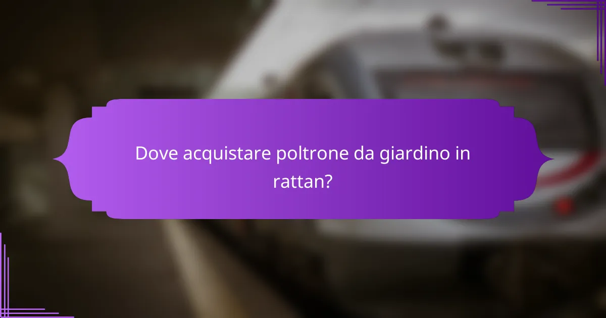 Dove acquistare poltrone da giardino in rattan?