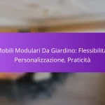 Mobili Modulari Da Giardino: Flessibilità, Personalizzazione, Praticità