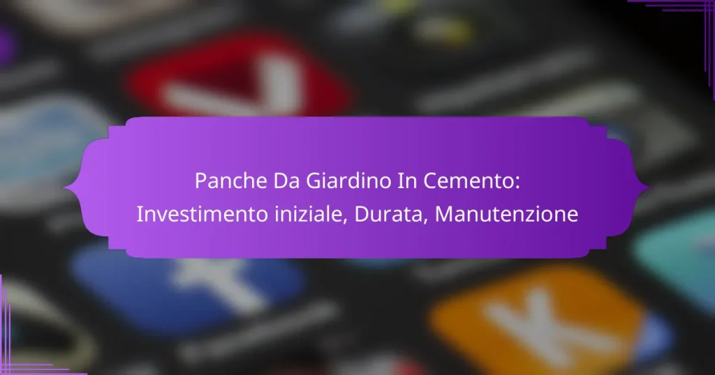 Panche Da Giardino In Cemento: Investimento iniziale, Durata, Manutenzione