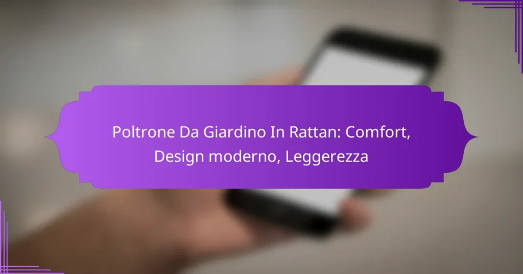 Poltrone Da Giardino In Rattan: Comfort, Design moderno, Leggerezza