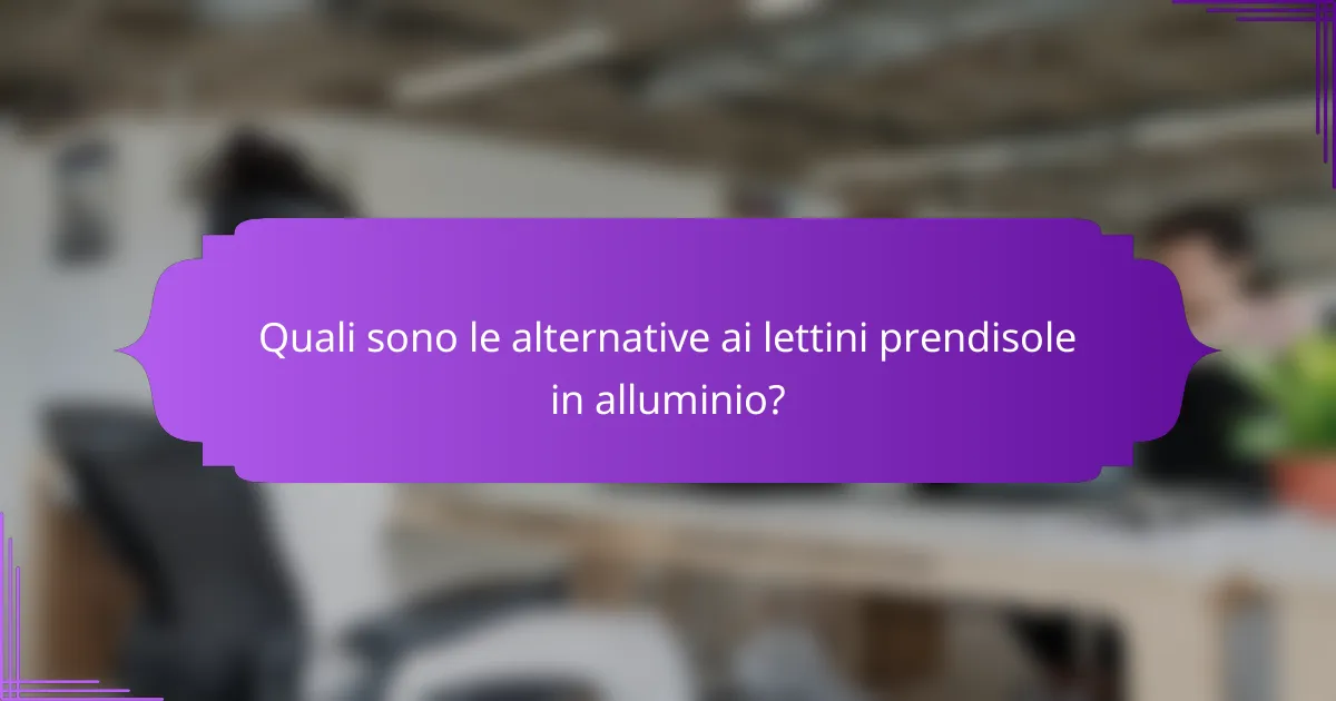 Quali sono le alternative ai lettini prendisole in alluminio?